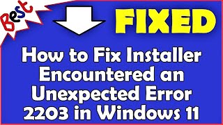 How to Fix Installer Encountered an Unexpected Error 2203 in Windows 11 [upl. by Barnett458]