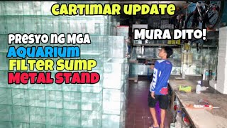 CARTIMAR LATEST UPDATE PRESYO NG MGA AQUARIUMSFILTER SUMPMETAL STANDATBPMURA DITO😱 [upl. by Egief]