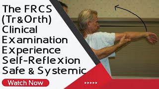 The FRCS TrampOrth Clinical Examination Experience  SelfReflexion  Safe amp Systemic [upl. by Nehtanhoj]