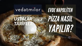 Evde Napoliten Pizza Nasıl Yapılır Vedat Milor Ustalardan Tarifler Serisi [upl. by Nospmoht107]