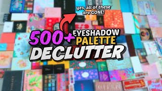 500 EYESHADOW PALETTE DECLUTTERI was on a roll [upl. by Stanway]