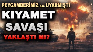 HZ MUHAMMED sav UYARMIŞTI KIYAMET SAVAŞI YAKLAŞIYOR MU [upl. by Ecyrb393]