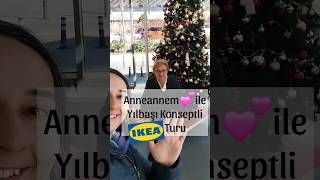 Anneannem ile İkea Yılbaşı Turu vlog shortvideo [upl. by Foulk]