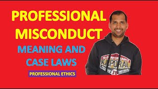 Professional Misconduct  Meaning and Case Laws  Professional Ethics [upl. by Crim]