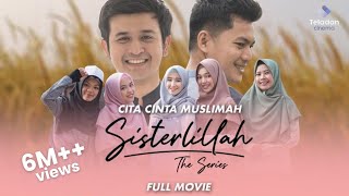 Full Movie Sisterlillah  Cita Cinta Muslimah [upl. by Alial]