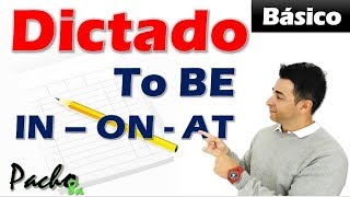 To be y Preposiciones IN ON AT  Principiantes y nivel básico  Dictados en inglés [upl. by Debo390]