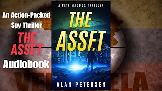 ActionPacked Spy Thriller The Asset by Alan Petersen [upl. by Ardith383]