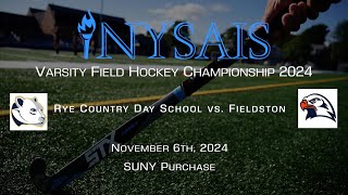 NYSAISAA FIELD HOCKEY CHAMPIONSHIP RYE COUNTRY DAY SCHOOL VS FIELDSTON 11624 2PM [upl. by Arawaj]