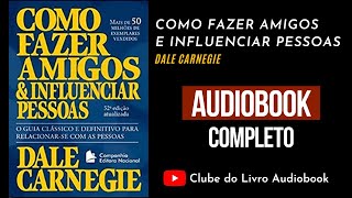 COMO FAZER AMIGOS E INFLUENCIAR PESSOAS  Audiobook  Completo  Dale Carnegie [upl. by Aurthur]