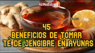 45 Beneficios de Tomar Té de Jengibre en Ayunas [upl. by Eliot824]