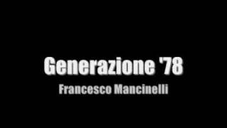 Generazione 78  Francesco Mancinelli [upl. by Fleck]