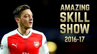 Mesut Özil 201617  Amazing Skill Show  HD [upl. by Otsirave]