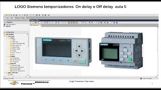 LOGO Siemens temporizadores On delay e Off delay aula 5 [upl. by Nikal]