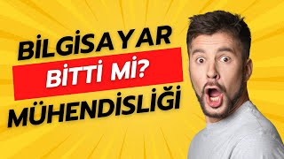 Bilgisayar Mühendisliği bitti mi [upl. by Eimaj]