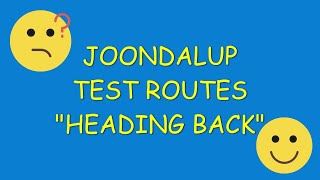 JOONDALUP DRIVING TEST ROUTES  HEADING BACK [upl. by Dnamra]