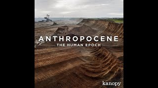 ANTHROPOCENE THE HUMAN EPOCH Trailer [upl. by Ethbinium]