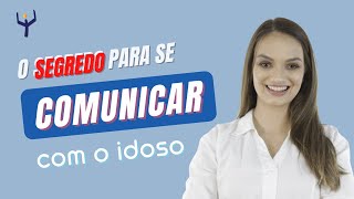 O SEGREDO para melhorar sua COMUNICAÇÃO com o idoso  Aprenda a usar a comunicação não verbal [upl. by Everest]