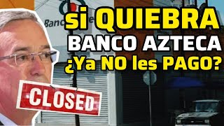 si QUIEBRA Banco Azteca esto pasa con tus DEUDAS y Ahorros [upl. by Ahseiym]