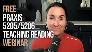 FREE Praxis Teaching Reading 5205 amp 5206 Webinar [upl. by Grail]