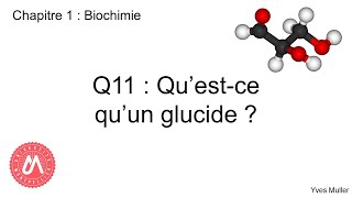 Chapitre 1  Biochimie  Q11  Questce quun glucide [upl. by Ynffit]