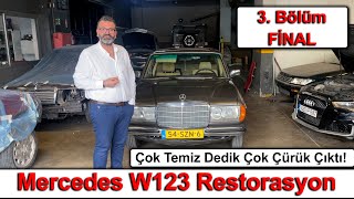 Çok Temiz Dedik Çok Çürük Çıktı  Mercedes W123 Restorasyon 3 Bölüm  FİNAL [upl. by Cristen]