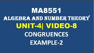 MA8551ALGEBRA AND NUMBER THEORY UNIT4 VIDEO8 CONGRUENCES PROBLEM2 [upl. by Eniladam248]