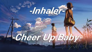 Inhaler Cheer Up Babysub españolingles [upl. by Flory]