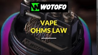 Wotofo Guide To Vaping Vape Ohm Laws amp Safe Vaping [upl. by Olodort]