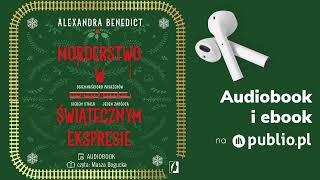 Morderstwo w świątecznym ekspresie Alexandra Benedict Audiobook PL Kryminał [upl. by Kciderf]