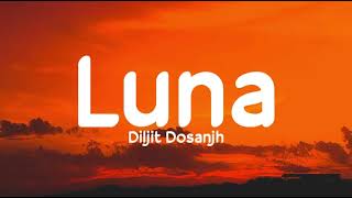 Luna Lyrics  Diljit Dosanjh  Intense  Raj Ra  Arjan Dh  MoonChild Era  LS04  LyricsStore 04 [upl. by Gaskin]