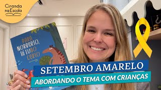 SETEMBRO AMARELO Como abordar o tema com crianças [upl. by Hermosa]