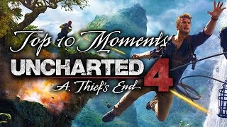 Top 10 Uncharted 4 Moments That Made It A Masterpiece [upl. by Mur563]