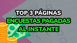 🤑 TOP 3 Páginas de Encuestas Pagadas AL INSTANTE 2024 [upl. by Ilojne545]