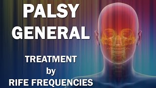 Palsy General  RIFE Frequencies Treatment  Energy amp Quantum Medicine with Bioresonance [upl. by Kred]