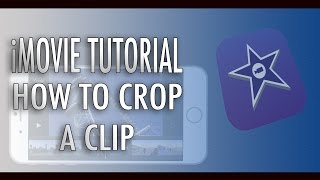 iMovie Tutorial  How to Crop A Clip [upl. by Olemrac]