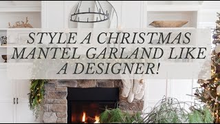 HOW TO STYLE A HOLIDAY MANTEL GARLAND LIKE A DESIGNER [upl. by Ecirbaf]