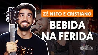 Como tocar no violão BEBIDA NA FERIDA  Zé Neto e Cristiano versão simplificada [upl. by Dallman]