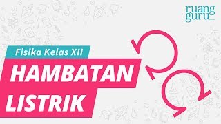 ruangbelajar  Fisika XII SMA  Hambatan Listrik [upl. by Yesac651]