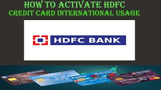 How to activate Hdfc Credit Card International Usage [upl. by Lynsey]