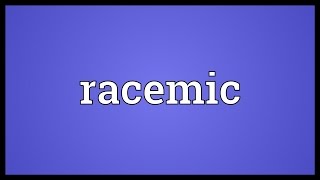 Racemic Meaning [upl. by Pelligrini]