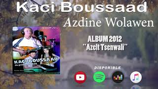 Kaci Boussaad Azdine Wolawen 2012 Audio [upl. by Sterrett]