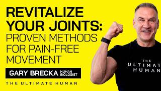 Joint Pain Ends Here ScienceBacked Solutions with Gary Brecka  Ultimate Human  Ep 88 [upl. by Dasa]