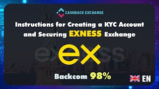 Instructions for Registering KYC and Securing Exness Exchange  Backcom 98 [upl. by Linnie]