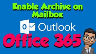 How to enable Archive mailbox in Office 365 [upl. by Jacques]