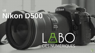 Test du Nikon D500 Le meilleur reflex APSC pour les professionnels [upl. by Bart857]