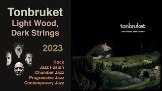 Tonbruket – Light Wood Dark Strings 2023 [upl. by Awjan272]