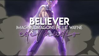 edit audio  believer imagine dragons ft lil wayne [upl. by Atinihc]