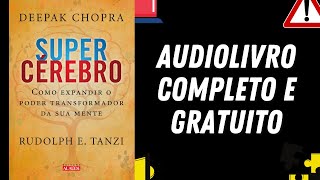 AUDIOLIVRO COMPLETO quotSuper Cerebroquot  Deepak Chopra [upl. by Htur]