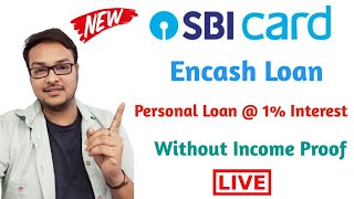 How to Take Loan on SBI Credit Card  Rs 222000 Loan on 1 Interest  LIVE   Encash Loan Offer [upl. by Pip463]