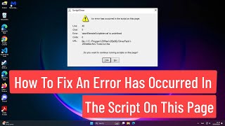 How To Fix An Error Has Occurred In The Script on This Page In Windows 111087 [upl. by Auhesoj]